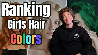 I Ranked Girls Hair Colors