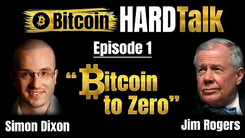 Bitcoin to zero debate | Jim Rogers Vs Simon Dixon | Bitcoin HARDTalk #1