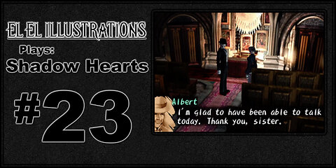 El El Plays Shadow Hearts Episode 23: The Love Shack