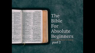 The Bible For Absolute Beginners, part 2