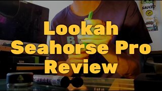 Lookah Seahorse Pro Review - Unique Versatility