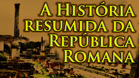 HIstória Resumida da República Romana