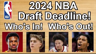 2024 NBA Draft Deadline Decisions!!!/Bronny is gone!/Mark Sears is back! #nba