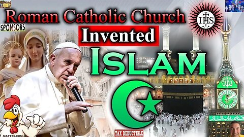 CATHOLIC CHURCH INVENTED ISLAM! (EXPOSING THE LIES OF THE MOTHER OF HARLOTS (REV 17:5))