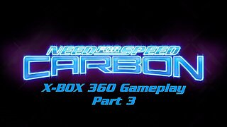 Need for Speed Carbon (2006) X-Box 360 Gameplay Part 3