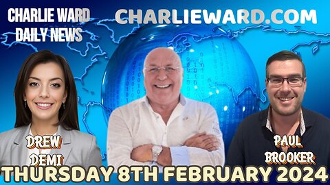 CHARLIE WARD DAILY NEWS WITH PAUL BROOKER & DREW DEMI - THURSDAY 8TH FEBRUARY 2024