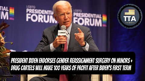 TTA Live - President Biden ENDORSES Gender Affirming Surgery For Minors | Ep. 22