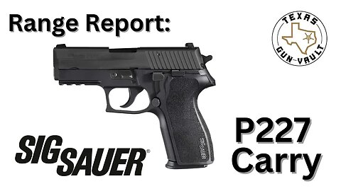 Range Report: Sig Sauer P227 Carry (.45 ACP Double Stack Compact Pistol)