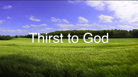 Thirst to God [Black out from 15 minutes]