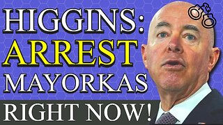 Rep. Clay Higgins Vows To Arrest Mayorkas Over Border Crisis