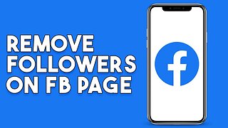 How To Remove Followers On FB Page