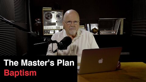 The Master's Plan, Baptism | What You’ve Been Searching For