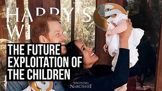 Harry´s Wife : The Future Exploitation of the Children (Meghan Markle)