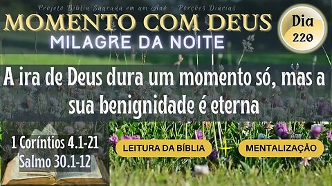 MOMENTO COM DEUS - MILAGRE DA NOITE - Dia 220/365 #biblia
