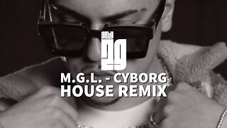 M.G.L. - CYBORG ( House Remix )
