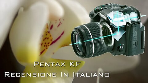 Pentax KF: Recensione completa in Italiano