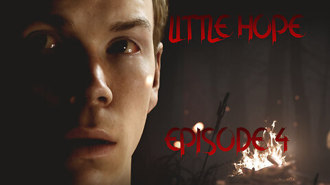 LITTLE HOPE EPISODE 4