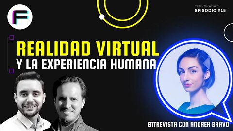 Realidad Virtual y la Experiencia Humana | Futurovers #T1EP15