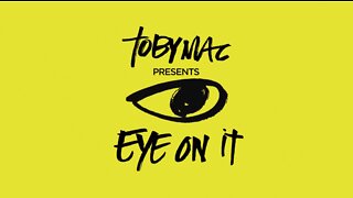 TobyMac - Eye On It (Lyrics)