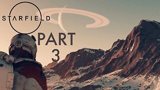 Starfield - Part 3