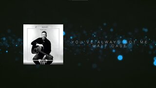 Matt Case - You've Always Got Me (Official Lyric Video)