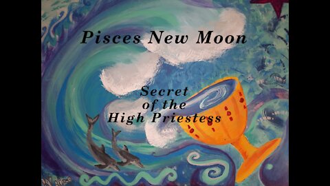 Taurus * New Moon in Pisces * Secret of the High Priestess