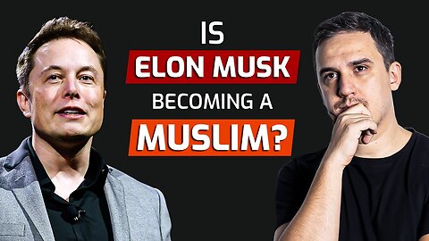 Is Elon Musk Becoming a Muslim? | Message to Muslims!