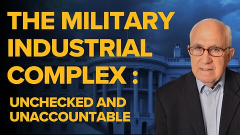 The Military-Industrial Complex: Unchecked and Unaccountable