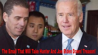 The Email That Will Take Hunter And Joe Biden Down! Treason!