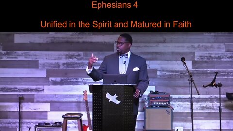 Unified in the Spirit and Matured in Faith — Ephesians 4