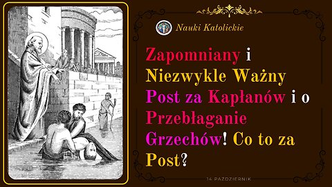 Zapomniany i Niezwykły Post za Kapłanów i o Przebłaganie Grzechów! Co to za Post? | 14 Październik