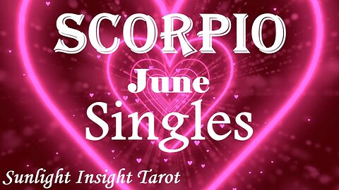 Scorpio *You Asked & You Will Receive A New Soulmate, New Beginning, Inspired Passion* June Singles