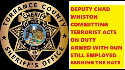 Torrance County Sheriff Chad Whiston Commits Felony On Duty - Still Works For Sheriff