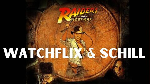 Raiders of the Lost Ark Watchflix and Schill Indiana Jones month long marathon
