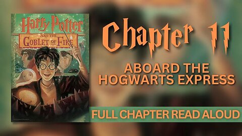 Harry Potter and the Goblet of Fire | Chapter 11: Aboard the Hogwarts Express