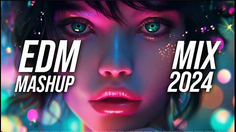 EDM Mashup Remixes of Popular Songs - Party Music Mix 2024