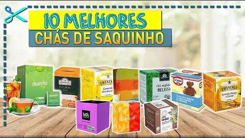 🏆 10 Melhores Chás de Saquinho