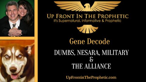 Dumbs, Nesara, Military & The Alliance ~ Gene Decode