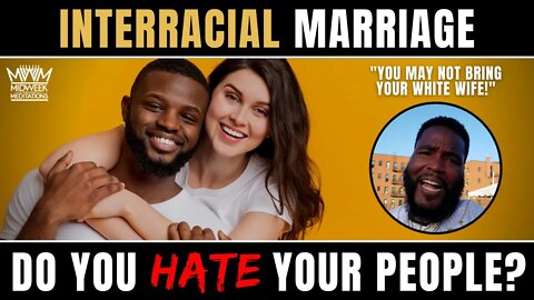 Midweek Meditations: Do You Hate Your People If You Marry Outside Your Race?
