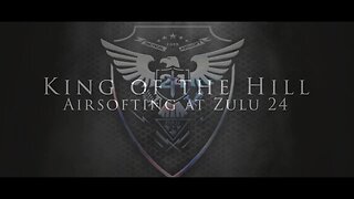 King of the Hill - Airsofting at Zulu 24