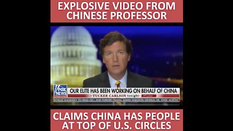 EXPLOSIVE Video From Chinese Professor Claims China Has People At Top Of U.S. Circles