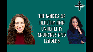 The Marks of Healthy and Unhealthy Churches and Leaders