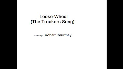 Loose-wheel (The Truckers Song)
