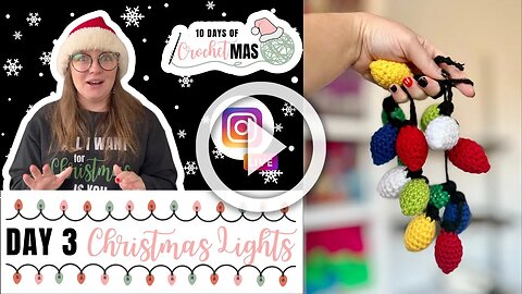 How to Make Easy Crochet Christmas Lights - CrochetMAS Day 3 Instagram Live Replay
