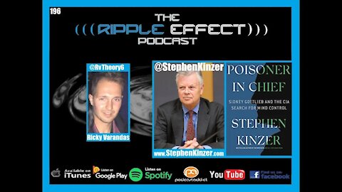 The Ripple Effect Podcast #196 (Stephen Kinzer | The CIA, MK Ultra & The Search For Mind Control)