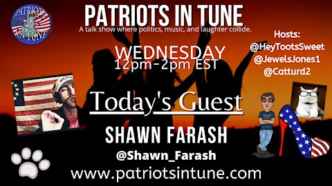 PATRIOTS IN TUNE Show #403 CATTURD WEDNESDAY w/ SHAWN FARASH, President Trump Impersonator 7/7/2021