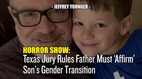 HORROR SHOW: MOM FORCES SON TO BECOME "GIRL", DAD LOSES ALL RIGHTS - JEFFREY YOUNGER