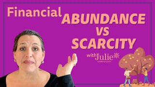 Financial Abundance VS Scarcity | Julie Murphy