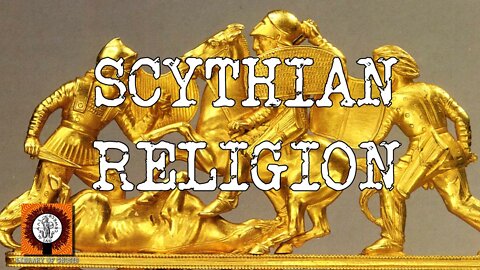 The Worlds Oldest Religion? The Scythian religion.