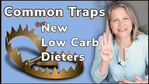 Common Traps for New Low Carb Dieters